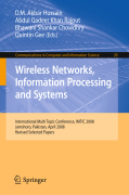 Wireless networks information processing and systems: First International Multi Topic Conference, IMTIC 2008 Jamshoro, Pakistan, April 11-12, 2008 Revised Papers