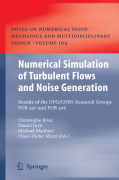 Numerical simulation of turbulent flows and noisegeneration: results of the DFG/CNRS Research Groups for 507 and for 508