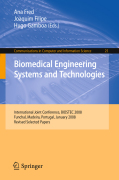 Biomedical engineering systems and technologies: International Joint Conference, BIOSTEC 2008 Funchal, Madeira, Portugal, January 28-31, 2008, Revised Selected Papers