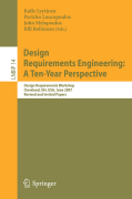 Design requirements engineering : a ten-year perspective: Design Requirements Workshop, Cleveland, OH, USA, June 3-6, 2007, Revised and Invited Papers