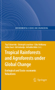 Tropical rainforests and agroforests under globalchange: ecological and socio-economic valuations