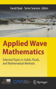 Applied wave mathematics: selected topics in solids, fluids, and mathematical methods