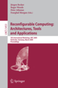 Reconfigurable computing : architectures, tools, and applications: 5th International Workshop, ARC 2009, Karlsruhe, Germany, March 16-18, 2009, Proceedings