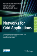 Networks for grid applications: Second International Conference, GridNets 2008, Beijing, China, October 8-10, 2008, Revised Selected Papers