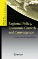 Regional policy, economic growth and convergence: lessons from the Spanish case