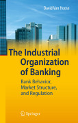 The industrial organization of banking: bank behavior, market structure, and regulation