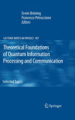Theoretical foundations of quantum information processing and communication: selected topics