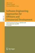 Software engineering approaches for offshore and outsourced development: Third International Conference, SEAFOOD 2009, Zurich, Switzerland, July 2-3, 2009, Proceedings