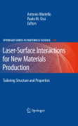Laser-surface interactions for new materials production: tailoring structure and properties