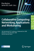 Collaborative computing : networking, applications and worksharing: 4th International Conference, CollaborateCom 2008, Orlando, FL, USA, November 13-16, 2008, Revised Selected Papers