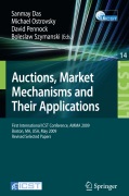 Auctions, market mechanisms and their applications: First International ICST Conference, AMMA 2009, Boston, MA, USA, May 8-9, 2009, Revised Selected Papers