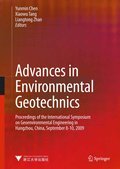 Advances in environmental geotechnics: Proceedings of the International Symposium on Geoenvironmental Engineering in Hangzhou, China, September 8-10, 2009