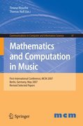 Mathematics and computation in music: First International Conference, MCM 2007, Berlin, Germany, May 18-20, 2007. Revised Selected Papers