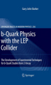 b-Quark physics with the LEP collider: the development of experimental techniques for b-quark studies from z-decay