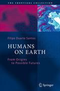 Humans on earth : past, present and future: science, technology, development and environment