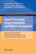 Signal processing, image processing and pattern recognition: International Conference, SIP 2009, Held as Part of the Future Generation Information Technology Conference, FGIT 2009, Jeju Island, Korea, December 10-12, 2009. Proceedings