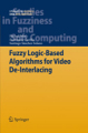 Fuzzy logic-based algorithms for video de-interlacing