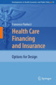 Health care financing and insurance: options for design