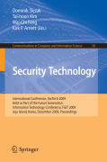 Security technology: International Conference, SecTech 2009, Held as Part of the Future Generation Information Technology Conference, FGIT 2009, Jeju Island, Korea, December 10-12, 2009. Proceedings