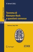 Teorema di Riemann-Roch e questioni connesse: lectures given at the Centro Internazionale Matematico Estivo (C.I.M.E.) held in Varenna (Como), Italy, June 29-July 8, 1955