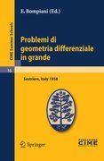 Problemi di geometria differenziale in grande: lectures given at the Centro Internazionale Matematico Estivo (C.I.M.E.) held in Sestriere (Torino), Italy, July 31-August 8, 1958