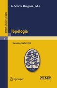Topologia: lectures given at the Centro Internazionale Matematico Estivo (C.I.M.E.) held in Varenna (Como), Italy, August 26-September 3, 1955
