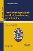 Teorie non linearizzate in elasticità, idrodinamica e aerodinamica: lectures given at the Centro Internazionale Matematico Estivo (C.I.M.E.) held in Venezia, Italy, September 20-28, 1955