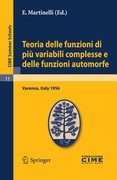 Teoria delle funzioni di più variabili complesse e delle funzioni automorfe: lectures given at the Centro Internazionale Matematico Estivo (C.I.M.E.) held in Varenna (Como), Italy, September 3-12, 1956