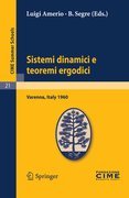 Sistemi dinamici e teoremi ergodici: lectures given at the Centro Internazionale Matematico Estivo (C.I.M.E.) held in Varenna (Como), Italy, June 2-11, 1960