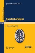 Spectral analysis: lectures given at the Centro Internazionale Matematico Estivo (C.I.M.E.) held in Varenna (Como), Italy, August 24-September 2, 1973
