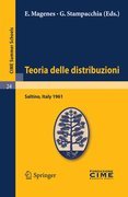 Teoria delle distribuzioni: lectures given at the Centro Internazionale Matematico Estivo (C.I.M.E.) held in Saltino (Firenza), Italy, September 1-9, 1961
