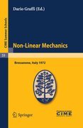 Non-linear mechanics: lectures given at the Centro Internazionale Matematico Estivo (C.I.M.E.) held in Bressanone (Bolzano), Italy, June 4-13, 1972