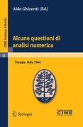 Alcune questioni di analisi numerica: lectures given at the Centro Internazionale Matematico Estivo (C.I.M.E.) held in Perugia, Italy, September 7-16, 1964
