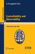 Controllability and observability: lectures given at the Centro Internazionale Matematico Estivo (C.I.M.E.) held in Pontecchio (Bologna), Italy, July 1-9, 1968