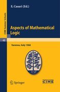 Aspects of mathematical logic: lectures given at the Centro Internazionale Matematico Estivo (C.I.M.E.) held in Varenna (Como), Italy, September 9-17, 1968