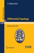 Differential topology: lectures given at the Centro Internazionale Matematico Estivo (C.I.M.E.) held in Varenna (Como), Italy, August 25 - September 4, 1976