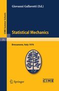 Statistical mechanics: lectures given at the Centro Internazionale Matematico Estivo (C.I.M.E.) held in Bressanone (Bolzano), Italy, June 21-27, 1976
