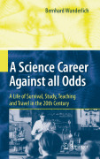 A science career against all odds: a life of survival, study, teaching and travel in the 20th Century