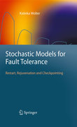 Stochastic models for fault tolerance: restart, rejuvenation and checkpointing