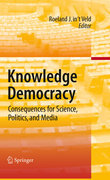 Knowledge democracy: consequences for science, politics, and media