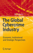 The global cybercrime industry: economic, institutional and strategic perspectives