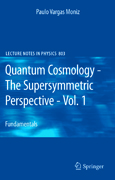 Quantum cosmology: fundamentals v. 1 The supersymmetric perspective