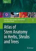 Atlas of stem anatomy in herbs, shrubs and trees Volume 1