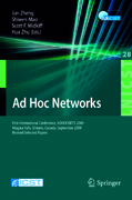 Ad hoc networks: First International Conference, ADHOCNETS 2009, Niagara Falls, Ontario, Canada, September 22-25, 2009, Revised Selected Papers