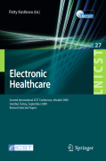 Electronic healthcare: Second International ICST Conference, eHealth 2009, Istanbul, Turkey, September 23-25, 2009, Revised Selected Papers