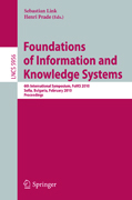 Foundations of information and knowledge systems: 6th International Symposium, FoIKS 2010, Sofia, Bulgaria, February 15-19, 2009. Proceedings