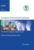 European Instructional Lectures: volume 10, 2010; 11th EFORT Congress, Madrid, Spain