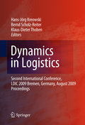 Dynamics in logistics: Second International Conference, LDIC 2009, Bremen, Germany, August 2009. Proceedings
