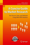 A concise guide to market research: the process, data, and methods using IBM SPSS statistics