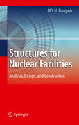 Structures for nuclear facilities: analysis, design, construction, monitoring, inspection & demolition